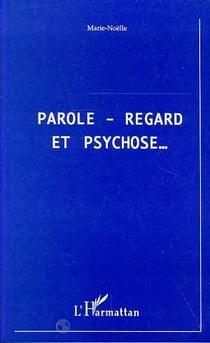 Parole, regard et psychose