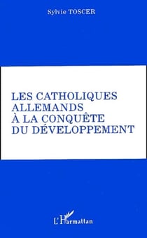 Les catholiques allemands à la conquête du développement