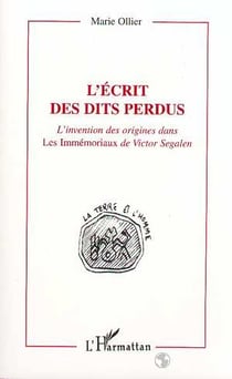 L'écrit des dits perdus : L'invention des origines dans les Immémoriaux de Victor Segalen
