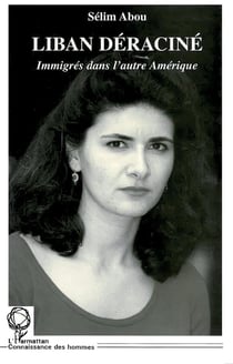 Liban déraciné - immigrés dans l'autre amérique
