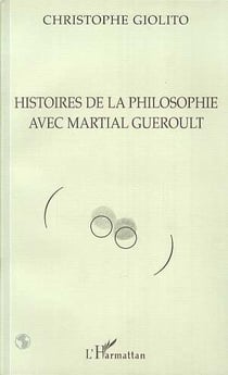 Histoires de la philosophie avec Martial Gueroult