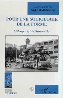 Pour une sociologie de la forme - mélanges sylvia ostrowetsky
