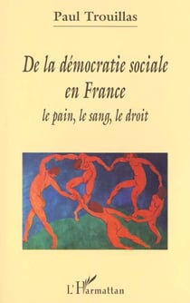 DE LA DÉMOCRATIE SOCIALE EN France : Le pain, le sang, le droit