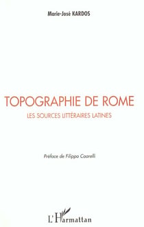 TOPOGRAPHIE DE ROME : Les sources littéraires latines
