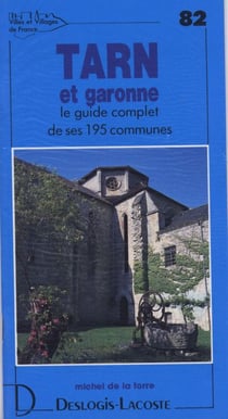 Tarn-et-garonne - le guide complet de ses 195 communes