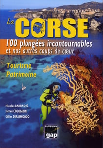 La corse - 100 plongées incontournables et nos autres coups de coeur