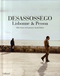 Desassossego, lisbonne et pessoa