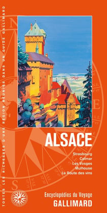 Alsace - Strasbourg, Colmar, les Vosges, Mulhouse, la route des vins