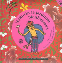 Nakiwin le jardinier bienheureux (+cd)