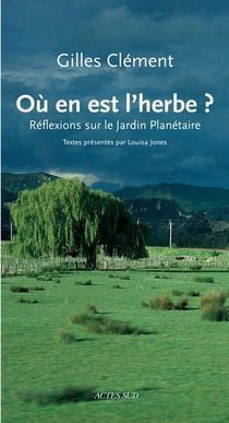 Où en est l'herbe ? réflexions sur le jardin planétaire