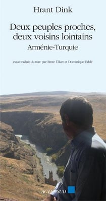 Deux peuples proches, deux voisins lointains - Arménie-Turquie