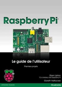 Raspberry pi - le guide de l'utilisateur - premiers projets