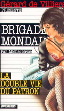 Brigade mondaine t.217 - la double vie du patron