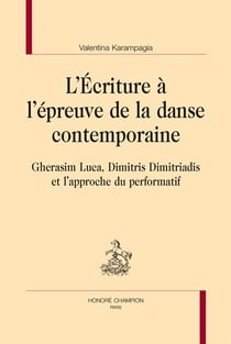 L'écriture à l'épreuve de la danse contemporaine - Gherasim Luca, Dimitris Dimitriadis et l'approche du performatif
