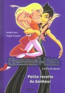 Groove high, l'école de danse t.8 - petite recette du bonheur