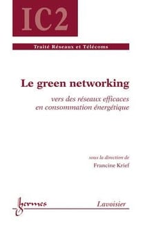 Le green networking : Vers des réseaux efficaces en consommation énergétique