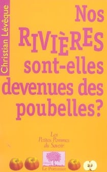 Nos rivières sont-elles devenues des poubelles ?