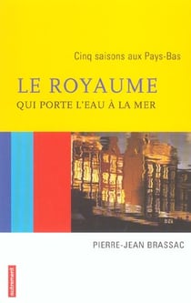 Le royaume qui porte l'eau a la mer