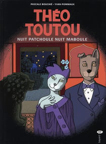 Théo Toutou t.7 - nuit patchoule, nuit maboule
