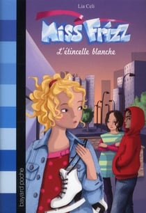 Miss Frizz t.5 - étincelle blanche