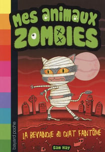 Mes animaux zombies t.2 - la revanche du chat fantôme