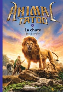 Animal Tatoo - saison 1 Tome 6 : la chute