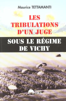 Les Tribulations D'Un Juge Sous Le Regime De Vichy.