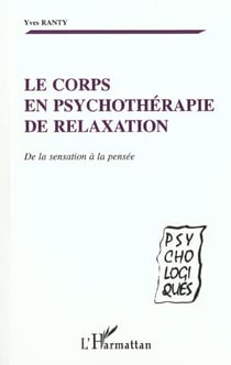 LE CORPS EN PSYCHOTHERAPIE DE RELAXATION : De la sensation à la pensée