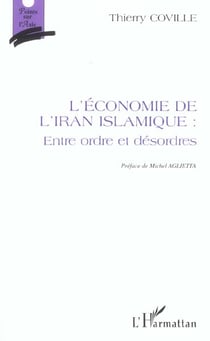 L'ÉCONOMIE DE L'IRAN ISLAMIQUE : ENTRE ORDRE ET DÉSORDRES