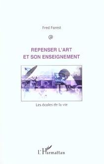 REPENSER L'ART ET SON ENSEIGNEMENT : Les écoles de la vie