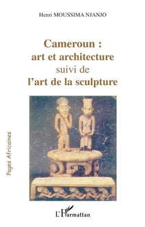 Cameroun : art et architecture : Suivi de l'art de la sculpture