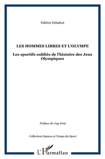 Les hommes libres et l'Olympe : Les sportifs oubliés de l'histoire des Jeux Olympiques