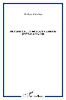 Béatrice suivi de Sous l'amour d'un jardinier