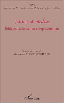 Jeunes et médias - éthique, socialisation et représentation