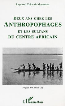 Deux ans chez les anthropophages et les sultans du centre af