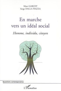 En marche vers un ideal social - homme, individu, citoyen