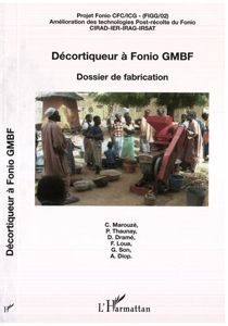 Decortiqueur a fonio gmbf - dossier de fabrication - projet fonio cfc/icg - amelioration des technol