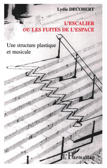 L'escalier ou les fuites de l'espace : Une structure plastique et musicale