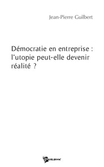 Démocratie en entreprise : l'utopie peut-elle devenir réalité ?