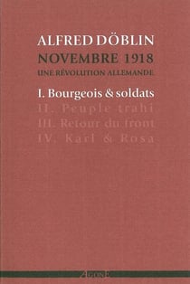 Bourgeois et soldats : Novembre 1918. Une révolution allemande (tome I)