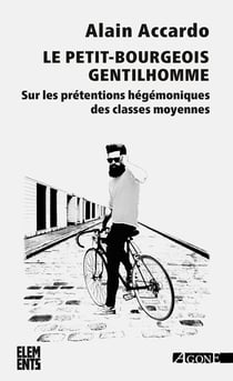 Le petit bourgeois gentilhomme - sur les prétentions hégémoniques des classes moyennes