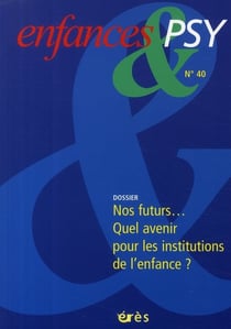 Enfances et psy n.40 : nos futurs... quel avenir pour nos enfants ?