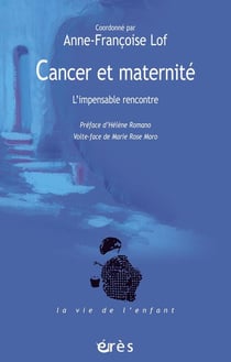 Cancer et maternité - l'impensable rencontre