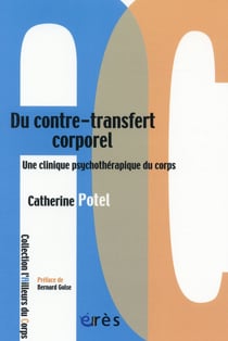 Du contre-transfert corporel - une clinique psychothérapeutique du corps