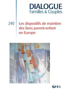 Dialogue n.240 : les dispositifs de maintien des liens parent-enfant en Europe