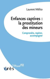 Enfances captives : la prostitution des mineurs : Comprendre, repérer, accompagner