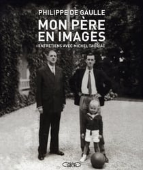 Mon père en images : Entretiens avec Michel Tauriac