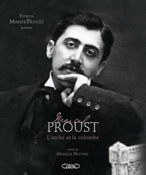 Marcel Proust - l'arche et la colombe