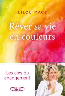 Rêver sa vie en couleurs