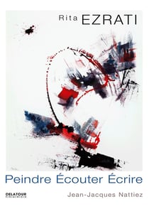 Rita Ezrati : Peindre, écouter, écrire